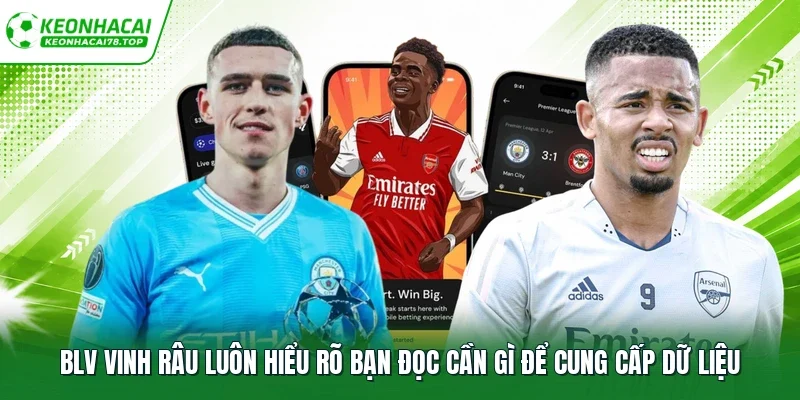 BLV Vinh Râu luôn hiểu rõ bạn đọc cần gì để cung cấp dữ liệu