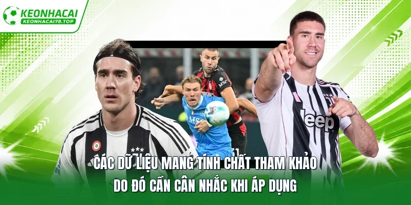 Các dữ liệu mang tính chất tham khảo do đó cần cân nhắc khi áp dụng
