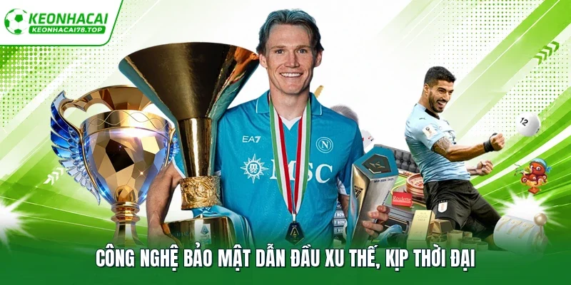 Công nghệ bảo mật dẫn đầu xu thế, kịp thời đại