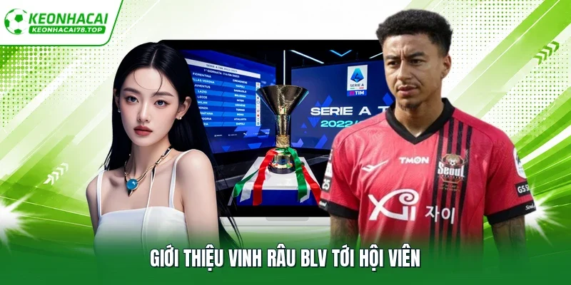 Giới thiệu Vinh Râu BLV tới hội viên