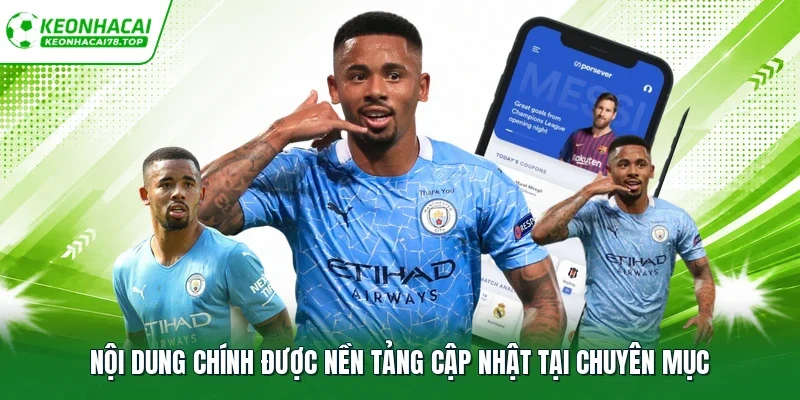 Nội dung chính được nền tảng cập nhật tại chuyên mục