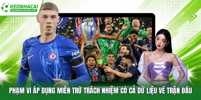 Phạm vi áp dụng miễn trừ trách nhiệm có cả dữ liệu về trận đấu
