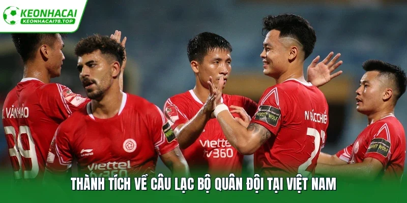 Thành tích về câu lạc bộ quân đội tại Việt Nam