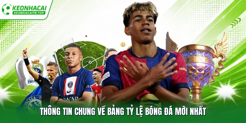 Thông tin chung về bảng tỷ lệ bóng đá mới nhất