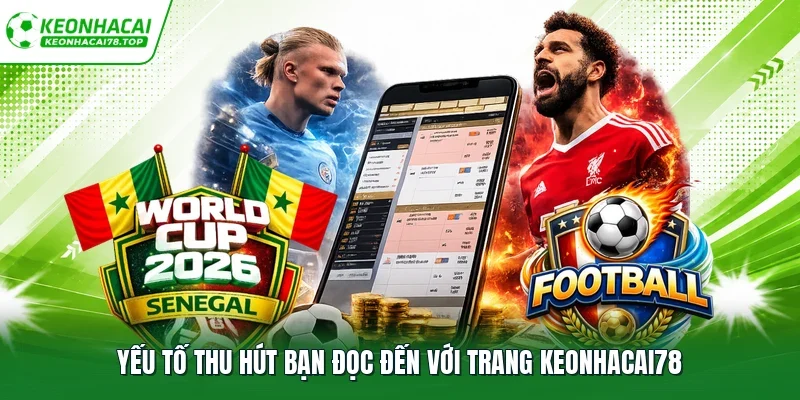 Yếu tố thu hút bạn đọc đến với trang keonhacai78